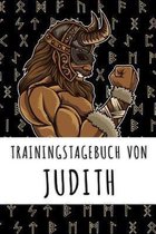 Trainingstagebuch von Judith: Personalisierter Tagesplaner f�r dein Fitness- und Krafttraining im Fitnessstudio oder Zuhause