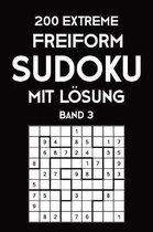 200 Extreme Freiform Sudoku Mit L�sung Band 3: Sudoku Puzzle R�tselheft, 9x9, 2 R�stel pro Seite