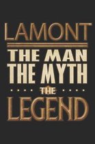 Lamont The Man The Myth The Legend: Lamont Notebook Journal 6x9 Personalized Customized Gift For Someones Surname Or First Name is Lamont
