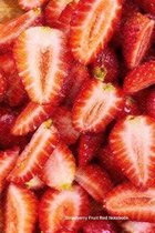 Strawberry Fruit Red Notebook: 6 x 9 in; 15.2 x 22.9 cm