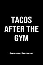 Tacos After The Gym Standard Booklets: A softcover fitness tracker to record five exercises for five days worth of workouts.