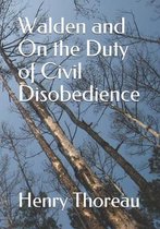 Walden and On the Duty of Civil Disobedience