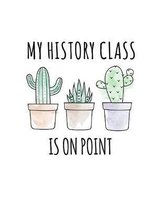 My History Class Is On Point: Funny Quote Back To School Notebook. Humorous Quote Sayings Journal Diary For Teachers, Students, Boys, Girls & Kids.