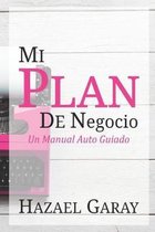 Mi Plan de Negocio: Un Manual Auto Guiado