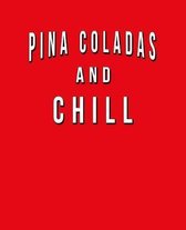 Pina Coladas And Chill
