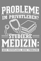Probleme im Privatleben? Studiere Medizin