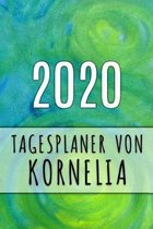 2020 Tagesplaner von Kornelia: Personalisierter Kalender f�r 2020 mit deinem Vornamen