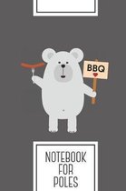 Notebook for Poles: Lined Journal with Ppolar BBQ Bear with sausage Design - Cool Gift for a friend or family who loves zoo presents! - 6x