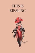 This Is Riesling: Stylishly illustrated little notebook for every wine lover.