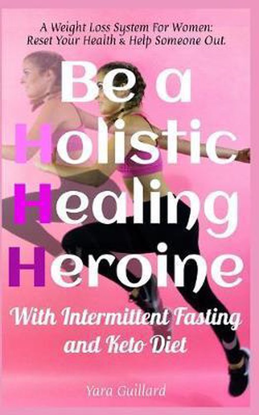 If & Keto- Be A Holistic Healing Heroine With Intermittent F ... - cover