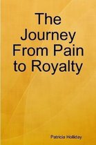 The Journey From Pain to Royalty