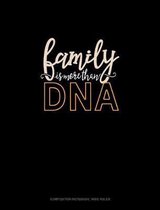Family Is More Than DNA: Composition Notebook