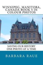 Winnipeg, Manitoba, Canada Book 5 in Colour Photos