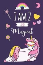 I am 2 and Magical: Blank Lined Journal, Notebook, Diary, Planner