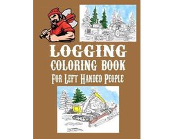 Logging Coloring Book For Left-Handed People
