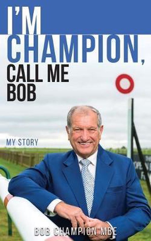 I'm Champion, Call Me Bob: My Story - cover