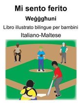 Italiano-Maltese Mi sento ferito/Weġġgħuni Libro illustrato bilingue per bambini