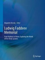 Ludwig Faddeev Memorial: From Hadrons to Atoms