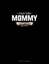 First Time Mommy Est. 2019 I Have To Change What?