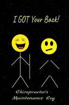 I've Got Your Back Chiropractor's Maintenance Log: Business and Home Owner Maintenance Tracker and Record Book with a Funny Yellow Stick Figure on Cov