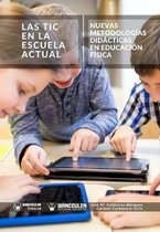 Las Tic en la Escuela Actual: Nuevas metodolog�as did�cticas en Educaci�n F�sica