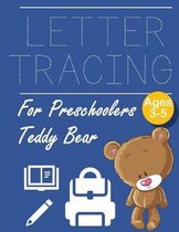 Letter Tracing for Preschoolers Teddy Bear: Letter Tracing Book -Practice for Kids - Ages 3+ - Alphabet Writing Practice - Handwriting Workbook - Kind