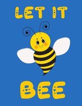 Let It Bee: Beehive Inspection Checklist Log Book. 8.5 x 11'' Helpful Beekeeper Record Book to Track Beehive Health, Appearance and