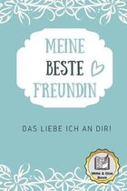 Meine Beste Freundin Das Liebe Ich an Dir Write & Give Book: A5 Ausf�llbuch liebevolle Geschenkidee f�r deine beste Freundin- BFF - Geburtstag - pers�