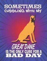 Sometimes Cuddling With My Great Dane Is The Only Cure For A Bad Day
