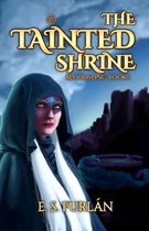 The Tainted Shrine: Bloodsong Book I