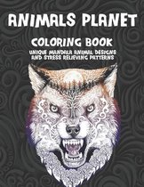 Animals Planet - Coloring Book - Unique Mandala Animal Designs and Stress Relieving Patterns