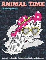 Animal Time - Coloring Book - Animal Designs for Relaxation with Stress Relieving
