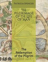 The Pilgrimage of the Life of Man