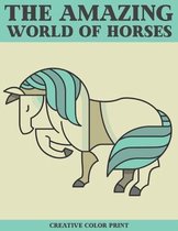 The Amazing World Of Horses