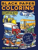 Black Paper Coloring Book for Boys (Cars, Trucks & Other Vehicles)