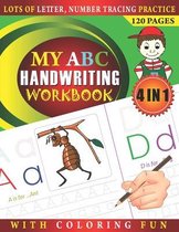 My ABC Handwriting Workbook-Lots of Letter, Number Tracing Practice with Coloring Fun: Letter & Number Tracing Book for Preschoolers and kids ages 3-6, Alphabet Tracing Practice Bo