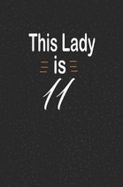 This lady is 11: funny and cute blank lined journal Notebook, Diary, planner Happy 11th eleventh Birthday Gift for eleven year old daug