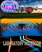 Physical Sciences Laboratory Notebook: Physics Laboratory Notebook for Science Student / Research / College [ 100 pages 8 x 10 inch ] (Composition Boo