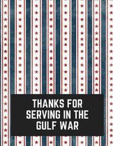 Thanks For Serving In The Gulf War: Blank Notebook Veterans Day Themed