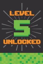 Level 5 Unlocked: Happy 5th Birthday 5 Years Old Gift For Gaming Boys & Girls