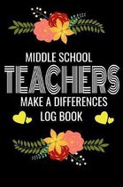 Middle School Teachers Make A Difference Log Book