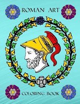 Roman Art: Ancient Rome Empire History Coloring Activity Book For Inspirational Relaxation Large Picture Size Italy Art Patterns