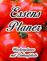 Essensplaner: Sehr gro�er praktischer Planer - Mit Einkaufsliste - Buch f�r 52 Wochen - Sch�ner hochglanz Einband - wie DIN A4