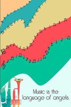 Music is the Language of Angels: DIN-A5 sheet music book with 100 pages of empty staves for music students and composers to note music and melodies