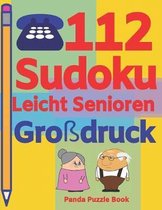 112 Sudoku Leicht Senioren Gro�druck: Sudoku F�r Senioren - Denkspiele Senioren - R�tselbuch Senioren