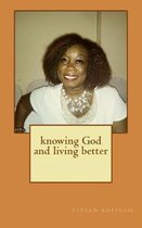 knowing God and living better