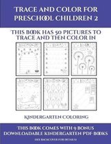 Kindergarten Coloring (Trace and Color for preschool children 2)