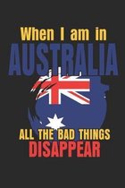 When I Am In Australia All The Bad Things Disappear: Notebook/Diary/Taskbook/120 checked pages/6x9 inch