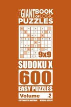 The Giant Book of Logic Puzzles - Sudoku X 600 Easy Puzzles (Volume 2)