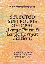 SELECTED SUFI POEMS OF IQBAL (Large Print & Large Format Edition)